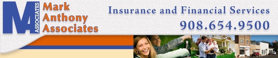 Mark Anthony Associates. Call us at 908-654-9500 for all of your insurance needs
